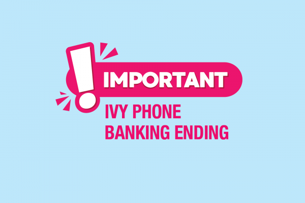 IVY Phone Banking Ending Announcement