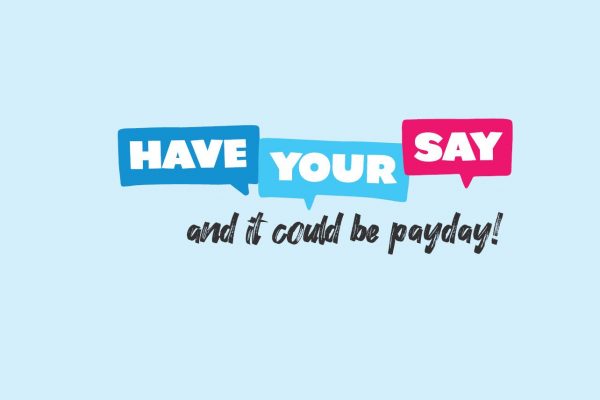 Have your say and it could be payday (large)